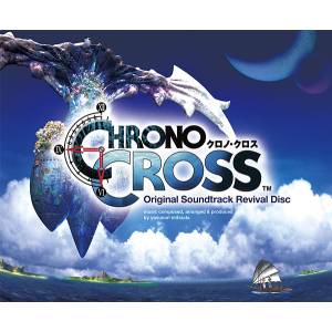 Chrono Cross Original Soundtrack Revival Disc (Soundtrack with video/Blu-ray Disc Music) [OST]
