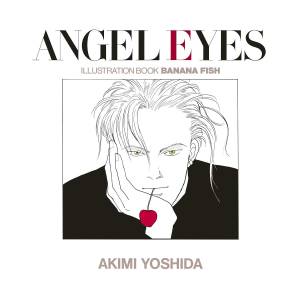 Banana Fish: Angel Eyes Illustration Book Reprint [Shogakukan Production]