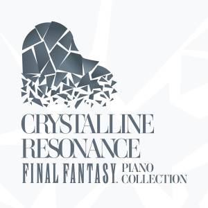 FINAL FANTASY: Piano Collection - Crystalline Resonance [Audio CD]